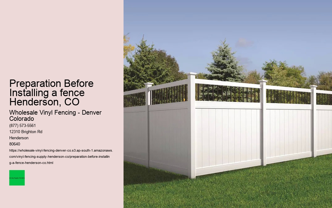 Preparation Before Installing a fence Henderson, CO